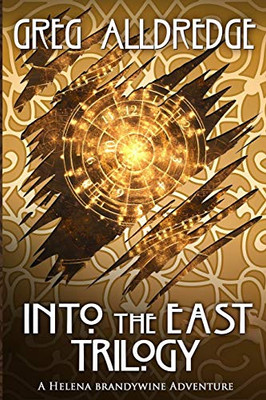Into the East Trilogy: A Helena Brandywine Adventure (Brandywine Boxed Set)