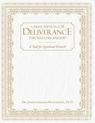 Prescription For Deliverance Through Discipleship