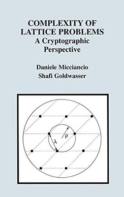 Complexity of Lattice Problems: A Cryptographic Perspective (The Springer International Series in Engineering and Computer Science)