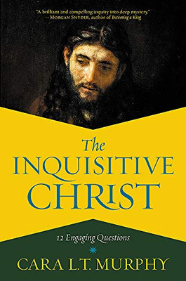 The Inquisitive Christ: 12 Engaging Questions