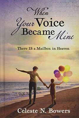 When Your Voice Became Mine: There IS a Mailbox in Heaven