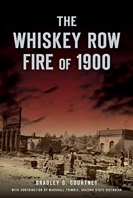 The Whiskey Row Fire of 1900 (Disaster)