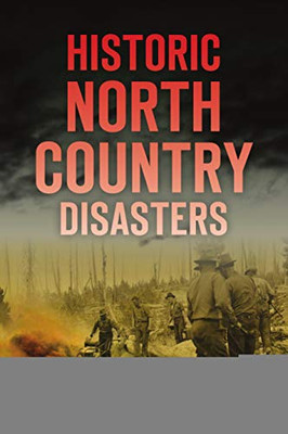 Historic North Country Disasters
