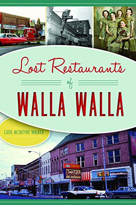Lost Restaurants of Walla Walla (American Palate)