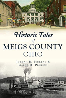 Historic Tales of Meigs County, Ohio (American Chronicles)