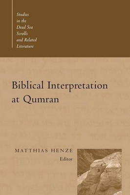 Biblical Interpretation at Qumran (Studies in the Dead Sea Scrolls and Related Literature)
