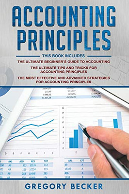 Accounting Principles: 3 in 1 - Beginner's Guide + Tips and Tricks + Advanced Strategies