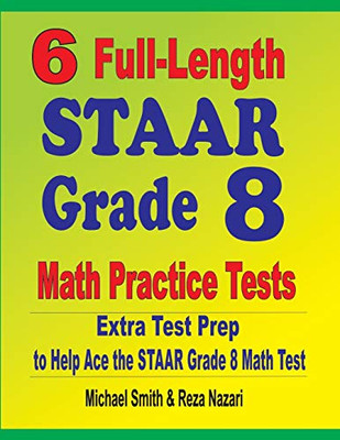 6 Full-Length STAAR Grade 8 Math Practice Tests: Extra Test Prep to Help Ace the STAAR Math Test