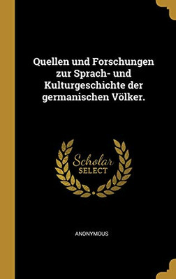 Quellen Und Forschungen Zur Sprach- Und Kulturgeschichte Der Germanischen V÷Lker. (German Edition)