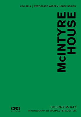McIntyre House: UBC SALA | West Coast Modern Series