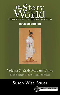Story of the World, Vol. 3: History for the Classical Child: Early Modern Times (Revised Edition) (Story of the World)