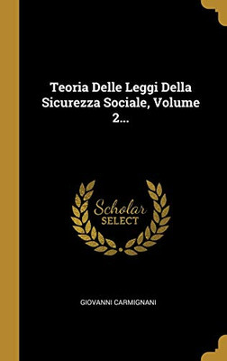 Teoria Delle Leggi Della Sicurezza Sociale, Volume 2... (Italian Edition)