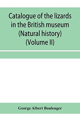 Catalogue of the lizards in the British museum (Natural history) (Volume II)