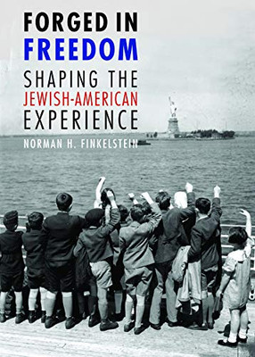 Forged in Freedom: Shaping the Jewish-American Experience