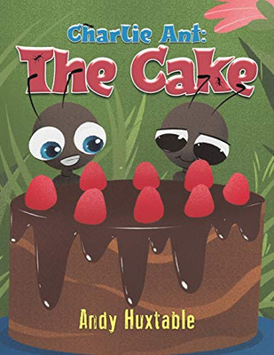 Charlie Ant: The Cake