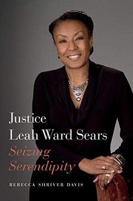 Justice Leah Ward Sears: Seizing Serendipity