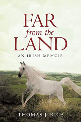 Far From the Land: An Irish Memoir