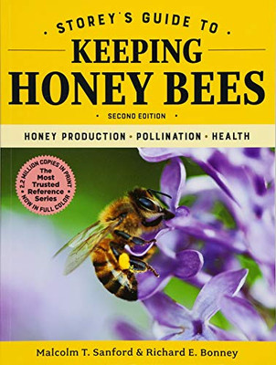 Storey's Guide to Keeping Honey Bees, 2nd Edition: Honey Production, Pollination, Health (Storey�s Guide to Raising)