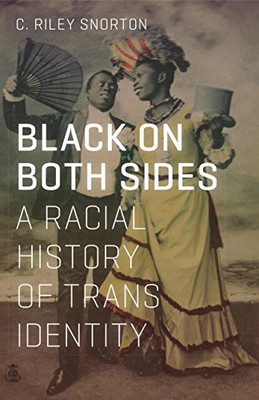 Black on Both Sides: A Racial History of Trans Identity