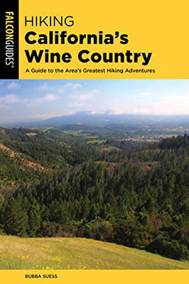 Hiking California's Wine Country: A Guide to the Area's Greatest Hiking Adventures