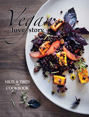 Vegan Love Story: tibits and hiltl: The Cookbook