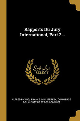 Rapports Du Jury International, Part 2... (French Edition)