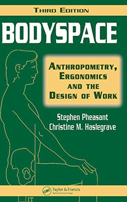 Bodyspace: Anthropometry, Ergonomics and the Design of Work, Third Edition