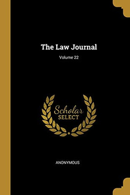 The Law Journal; Volume 22