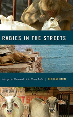 Rabies in the Streets: Interspecies Camaraderie in Urban India (Animalibus)