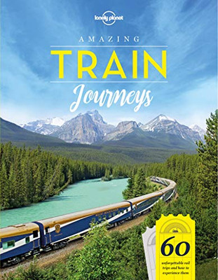 Amazing Train Journeys (Lonely Planet)