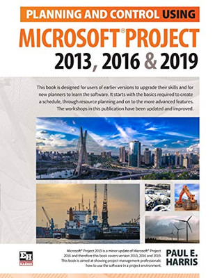 Planning and Control Using Microsoft Project 2013, 2016 & 2019