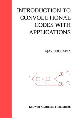 Introduction to Convolutional Codes with Applications (The Springer International Series in Engineering and Computer Science)