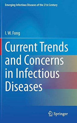 Current Trends and Concerns in Infectious Diseases (Emerging Infectious Diseases of the 21st Century)