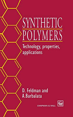 Synthetic Polymers: Technology, properties, applications