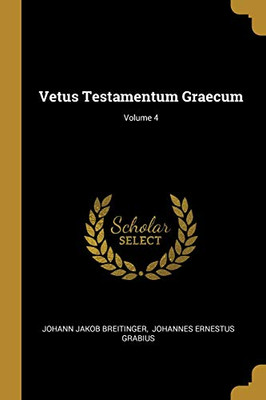 Vetus Testamentum Graecum; Volume 4