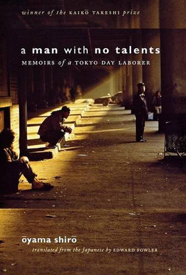 A Man with No Talents: Memoirs of a Tokyo Day Laborer