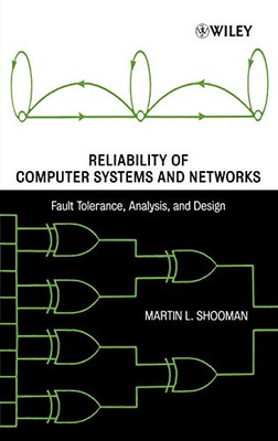 Reliability of Computer Systems and Networks: Fault Tolerance, Analysis, and Design