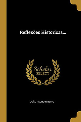 Reflex?Es Historicas... (Portuguese Edition)