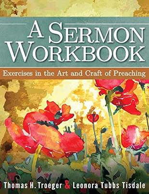 A Sermon Workbook: Exercises in the Art and Craft of Preaching