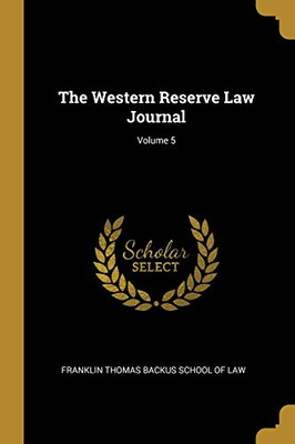 The Western Reserve Law Journal; Volume 5