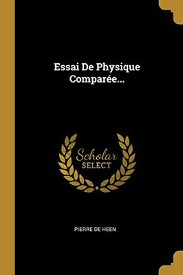 Essai De Physique Compar?e... (French Edition)