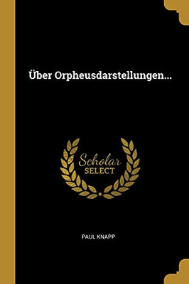 ?Ber Orpheusdarstellungen... (German Edition)