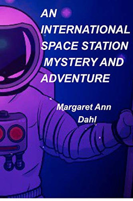 An International Space Station mystery and adventure