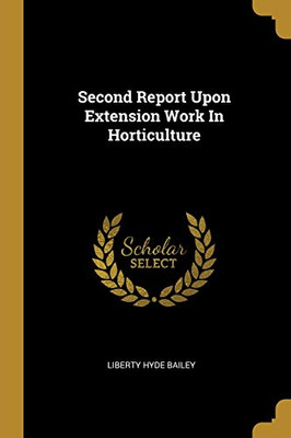 Second Report Upon Extension Work In Horticulture