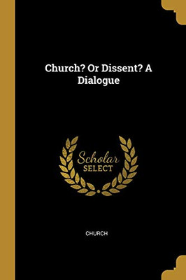 Church? Or Dissent? A Dialogue