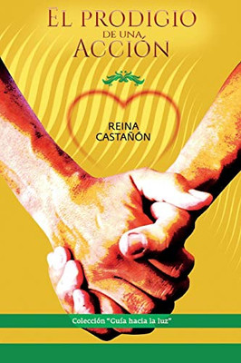 El Prodigio De Una Accion (Spanish Edition)
