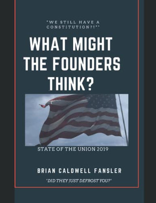 What Might The Founders Think? State Of The Union 2019