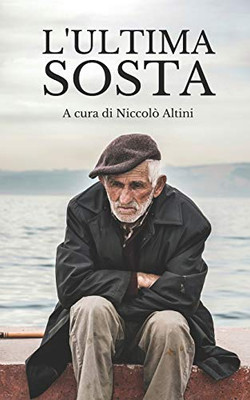 L'Ultima Sosta: Un Manoscritto Ritrovato (Italian Edition)