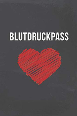 Blutdruckpass: Gro?Es Blutdruck Tagebuch F?r Mehr Als 2000 Messungen, Din A5, 120 Seiten (German Edition)