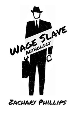 Wage Slave: Anthology